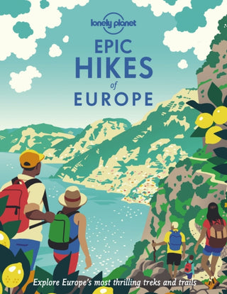 Cover image for 9781838694289 - Lonely Planet Epic Hikes of Europe
