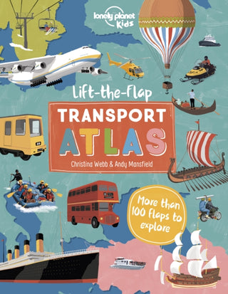 Cover image for 9781838694999 - Lonely Planet Kids Lift the Flap Transport Atlas