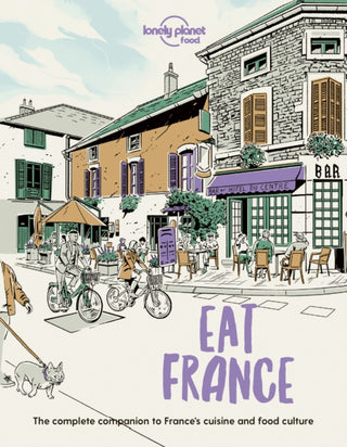 Cover image for 9781838695170 - Lonely Planet Eat France
