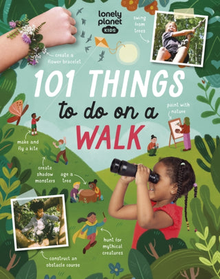 Cover image for 9781838695972 - Lonely Planet Kids 101 Things to do on a Walk