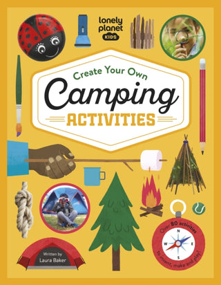 Cover image for 9781838695996 - Lonely Planet Kids Create Your Own Camping Activities
