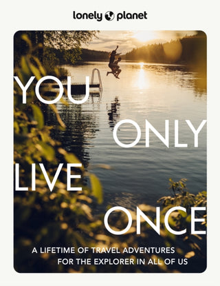 Supplemental image for 9781838696023 - Lonely Planet You Only Live Once
