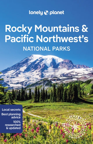 Cover image for 9781838696085 - Lonely Planet Rocky Mountains & Pacific Northwest's National Parks