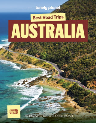 Cover image for 9781838696726 - Lonely Planet Best Road Trips Australia