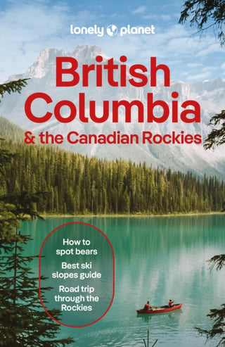 Cover image for 9781838697020 - Lonely Planet British Columbia & the Canadian Rockies