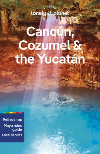 Cover image for 9781838697105 - Lonely Planet Cancun, Cozumel & the Yucatan