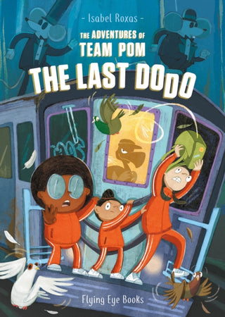 Cover image for 9781838740559 - The Adventures of Team Pom: The Last Dodo
