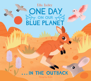Cover image for 9781838740566 - One Day on Our Blue Planet …In the Outback