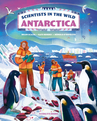 Cover image for 9781838741228 - Scientists in the Wild: Antarctica