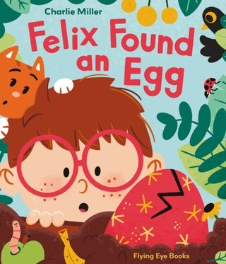 Cover image for 9781838742294 - Felix Found an Egg
