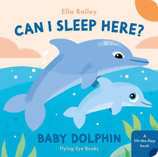 Cover image for 9781838748937 - Can I Sleep Here? Baby Dolphin