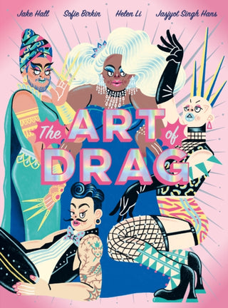 Cover image for 9781838749767 - The Art of Drag