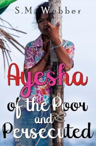 Cover image for 9781838754501 - Ayesha of the Poor and Persecuted