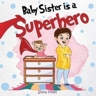 Supplemental image for 9781838758332 - Baby Sister is a Superhero