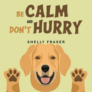 Cover image for 9781838759001 - Be Calm and Don't Hurry