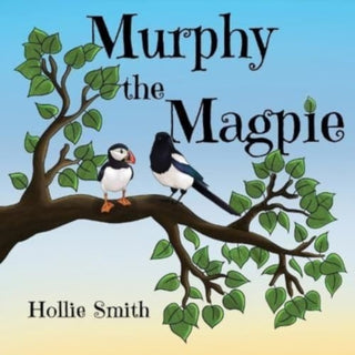 Cover image for 9781838759452 - Murphy the Magpie