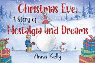 Cover image for 9781838759797 - Christmas Eve, A Story of Nostalgia and Dreams