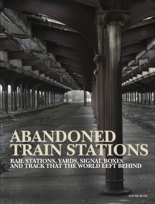 Cover image for 9781838861995 - Abandoned Train Stations