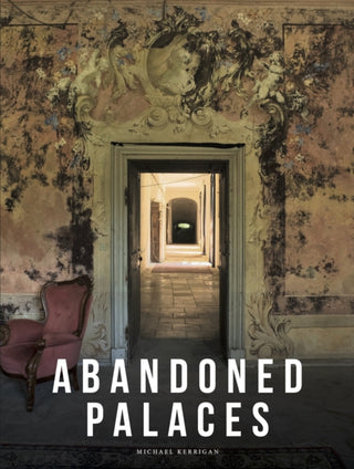 Cover image for 9781838865221 - Abandoned Palaces