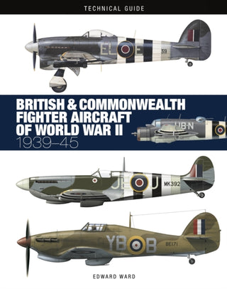 Cover image for 9781838865627 - British and Commonwealth Fighter Aircraft of World War II