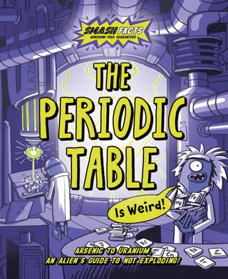 Cover image for 9781838914585 - The Periodic Table is Weird