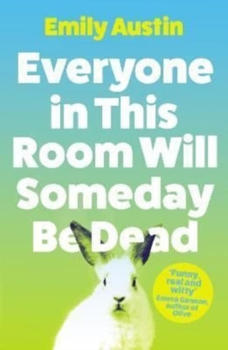 Cover image for 9781838953751 - Everyone in This Room Will Someday Be Dead