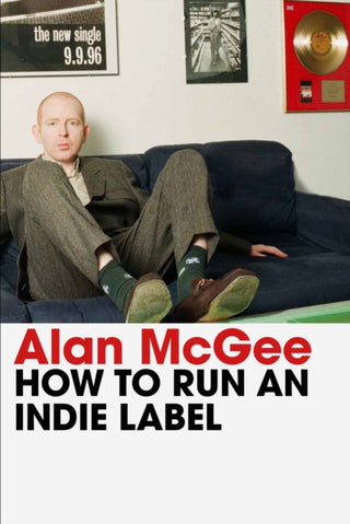 Cover image for 9781838957988 - How to Run an Indie Label