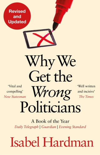 Cover image for 9781838958473 - Why We Get the Wrong Politicians