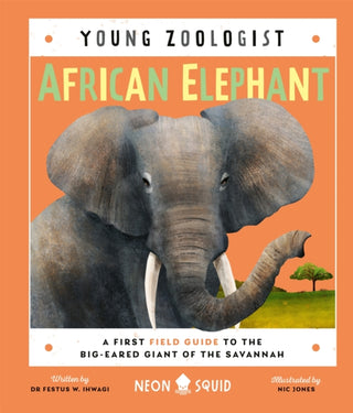 Cover image for 9781838992323 - African Elephant (Young Zoologist)