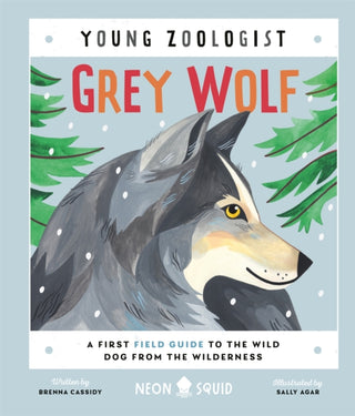 Cover image for 9781838992866 - Grey Wolf (Young Zoologist)