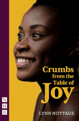 Cover image for 9781839040023 - Crumbs from the Table of Joy (NHB Modern Plays)