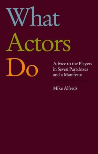 Cover image for 9781839041419 - What Actors Do