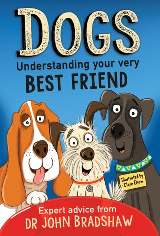 Cover image for 9781839130878 - Dogs: Understanding Your Very Best Friend