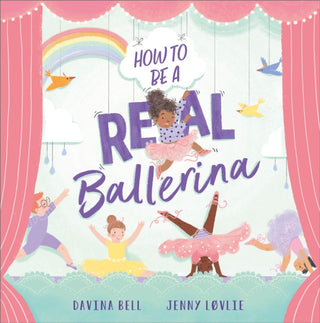 Cover image for 9781839132124 - How to be a Real Ballerina