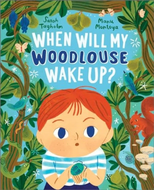 Cover image for 9781839132711 - When Will My Woodlouse Wake Up?