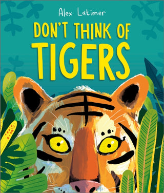 Cover image for 9781839133275 - Don't Think of Tigers