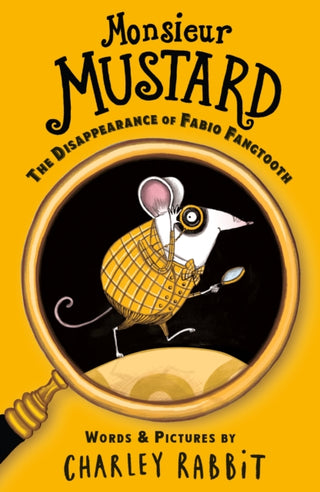 Cover image for 9781839134715 - Monsieur Mustard: The Disappearance of Fabio Fangtooth