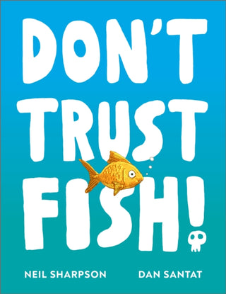 Cover image for 9781839136429 - Don't Trust Fish!