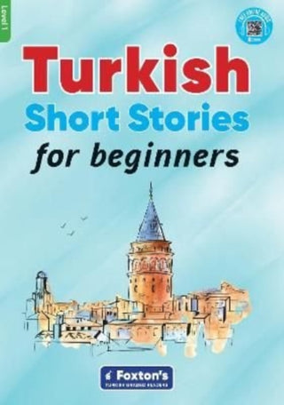 Cover image for 9781839250507 - Turkish Short Stories for Beginners - Based on a comprehensive grammar and vocabulary framework (CEFR A1) - with quizzes , full answer key and online audio