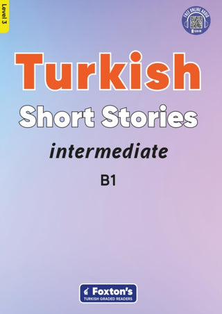 Cover image for 9781839251207 - Intermediate Turkish Short Stories - Based on a comprehensive grammar and vocabulary framework (CEFR B1) - with quizzes , full answer key and online audio