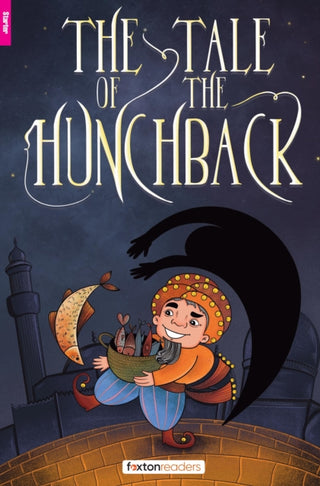 Cover image for 9781839251542 - The Tale of the Hunchback - Foxton Reader Starter Level (300 Headwords A1) with free online AUDIO