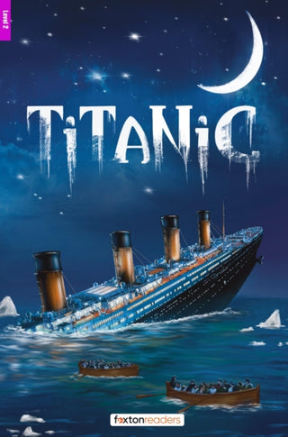 Cover image for 9781839251603 - Titanic - Foxton Reader Level-2 (900 Headwords A2/B1) with free online AUDIO