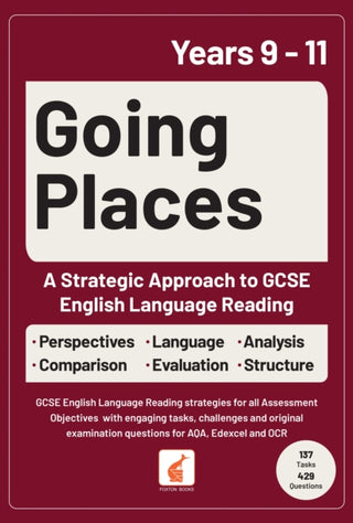 Cover image for 9781839251818 - Going Places: A Strategic Approach to GCSE English Language Reading
