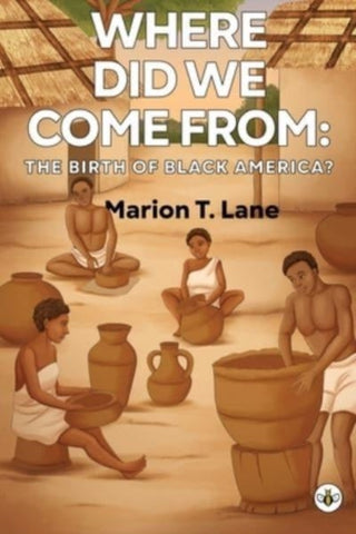 Cover image for 9781839343131 - Where Did We Come from: The Birth of Black America?