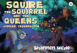 Cover image for 9781839349287 - Squire the Squirrel and the Queens Jubilee Celebration