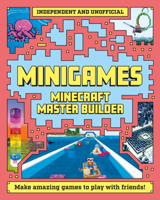 Supplemental image for 9781839351440 - Master Builder - Minecraft Minigames (Independent & Unofficial)