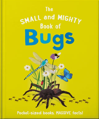 Cover image for 9781839351716 - The Small and Mighty Book of Bugs