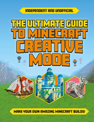 Cover image for 9781839352089 - The Ultimate Guide to Minecraft Creative Mode (Independent & Unofficial)
