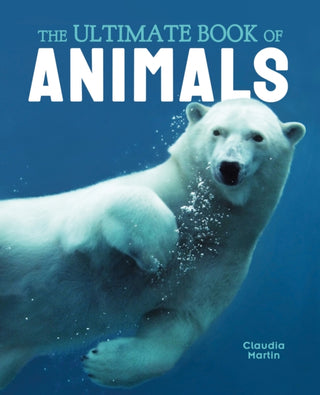 Cover image for 9781839408472 - The Ultimate Book of Animals