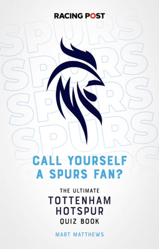 Cover image for 9781839500763 - Call Yourself a Spurs Fan?